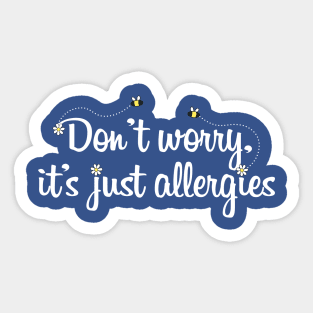 It's just allergies Sticker